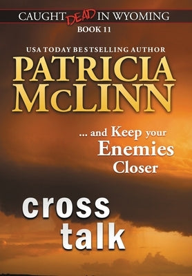 Cross Talk (Caught Dead in Wyoming, Book 11) by McLinn, Patricia