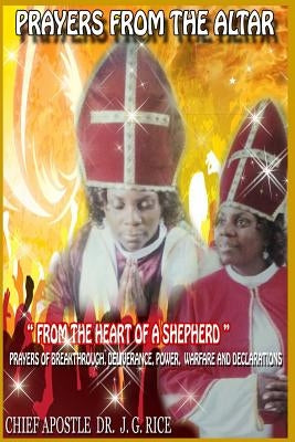 Prayers From the Altar: "From the Heart of a Shepherd" by Rice, J. G.
