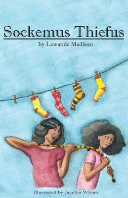 Sockemus Thiefus by Madison, Lawanda