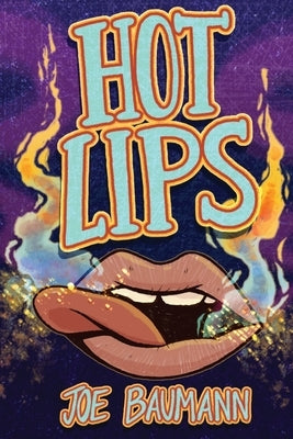 Hot Lips by Baumann, Joe