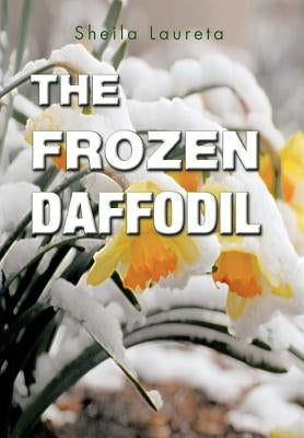 The Frozen Daffodil by Laureta, Sheila