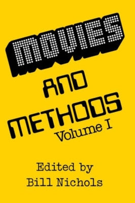 Movies and Methods, Volume 1 by Nichols, Bill