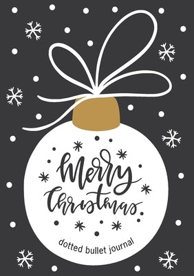 Merry Christmas Dotted Bullet Journal: Cheaper and More Useful than a Card! (White Ornament) Medium A5 - 5.83X8.27 by Blank Classic