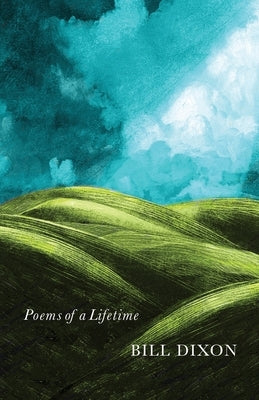 Poems of a Lifetime by Dixon, Bill