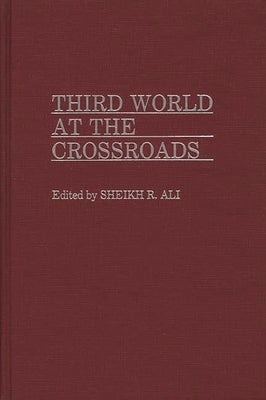 Third World at the Crossroads by Ali, Nazma