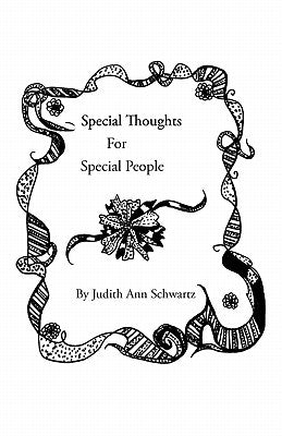 Special Thoughts for Special People by Schwartz, Judith Ann