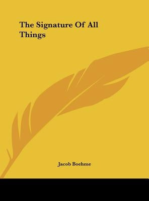 The Signature of All Things by Boehme, Jacob