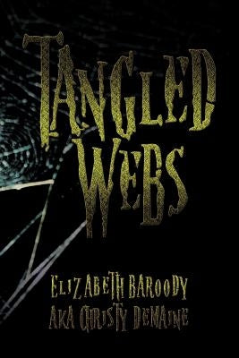 Tangled Webs by Demaine, Elizabeth Baroody Aka Christy