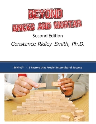 Beyond Bricks and Mortar: Sym-Q: 5 Factors That Predict Intercultural Success by Ridley-Smith, Constance