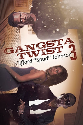 Gangsta Twist 3 by Johnson, Clifford "Spud"