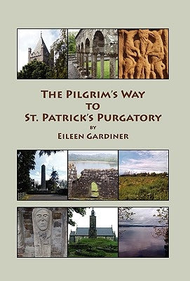 The Pilgrim's Way to St. Patrick's Purgatory by Gardiner, Eileen
