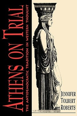 Athens on Trial by Roberts, Jennifer T.