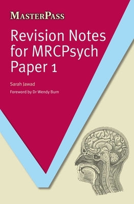 Revision Notes for MRCPsych Paper 1 by Sarah, Jawad