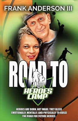 Road to Heroes Camp by Anderson, Frank