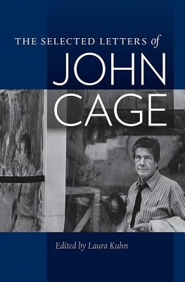 The Selected Letters of John Cage by Cage, John