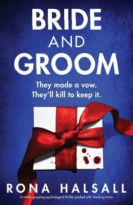 Bride and Groom: A totally gripping psychological thriller packed with shocking twists by Halsall, Rona