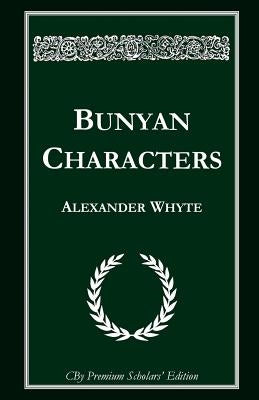Bunyan Characters: Lectures Delivered in St. George's Free Church, Edinburgh by Publishing, Cby