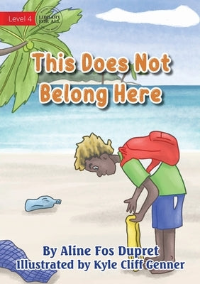 This Does Not Belong Here by Fos Dupret, Aline