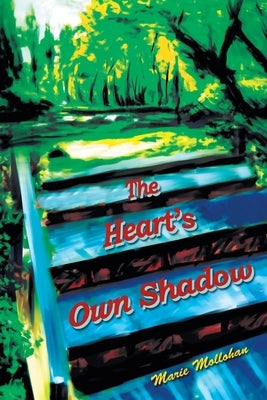 The Heart's Own Shadow by Mollohan, Marie