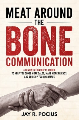 Meat Around The Bone Communication by Pocius, Jay R.