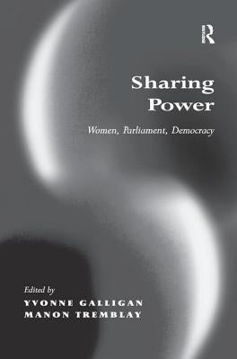 Sharing Power: Women, Parliament, Democracy by Tremblay, Manon