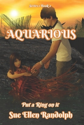 Aquarious: Put a Ring on It by Randolph, Sue Ellen