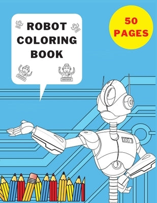 Robot Coloring Book: : For Children and Adults Stress Relieving Robots Relaxation For Kids by 98, Wlado