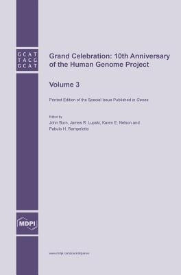 Grand Celebration: 10th Anniversary of the Human Genome Project: Volume 3 by Rampelotto, Pabulo H.