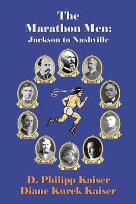The Marathon Men: Jackson to Nashville by Kaiser, Diane Kurek