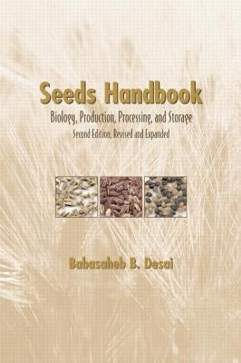 Seeds Handbook: Processing And Storage by Desai, Babasaheb B.
