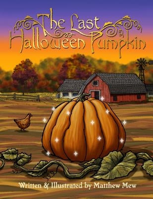The Last Halloween Pumpkin by Mew, Matthew