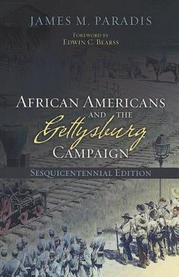 African Americans and the Gettysburg Campaign by Paradis, James M.