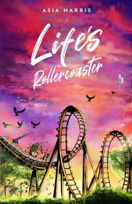 Life's Rollercoaster by Harris, Asia