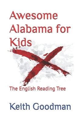 Awesome Alabama for Kids: The English Reading Tree by Goodman, Keith