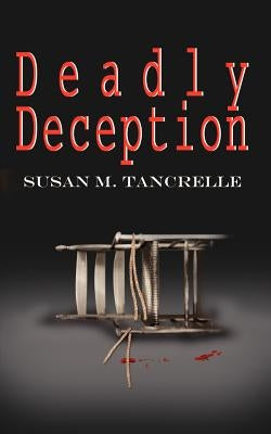 Deadly Deception by Tancrelle, Susan M.