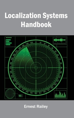 Localization Systems Handbook by Railey, Ernest