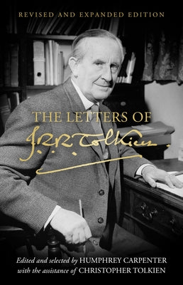 The Letters of J.R.R. Tolkien by Tolkien, J. R. R.