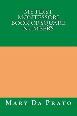 My First Montessori Book of Square Numbers by Da Prato, Mary