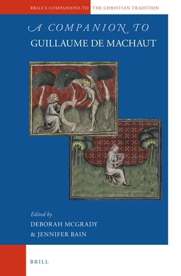 A Companion to Guillaume de Machaut by McGrady, Deborah