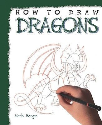 How to Draw Dragons by Bergin, Mark