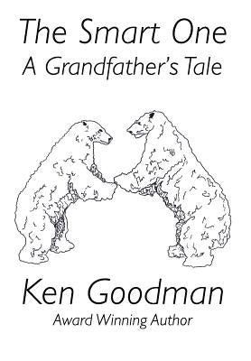 The Smart One: A Grandfather's Tale by Goodman, Ken