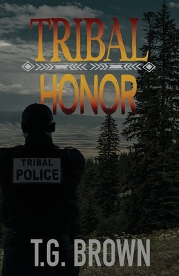 Tribal Honor by Brown, T. G.