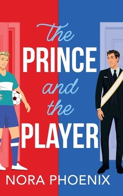 The Prince and the Player by Phoenix, Nora