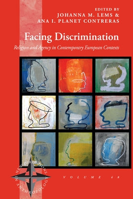 Facing Discrimination: Religion and Agency in Contemporary European Contexts by Lems, Johanna M.
