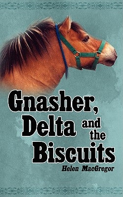 Gnasher, Delta and the Biscuits by MacGregor, Helen
