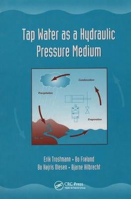 Tap Water as a Hydraulic Pressure Medium by Trostmann, Erik