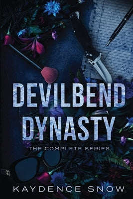 The Complete Devilbend Dynasty Series by Snow, Kaydence