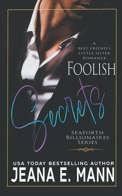 Foolish Secrets by Mann, Jeana E.