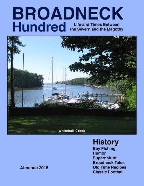 Broadneck Hundred: Life and Times Between the Severn and the Magothy by Johnson, Robert Bowie, Jr.