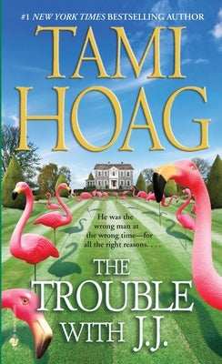 The Trouble with J.J. by Hoag, Tami